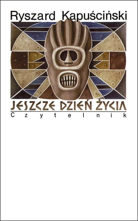 Jeszcze dzień życia wyd. 13, Ryszard Kapuściński