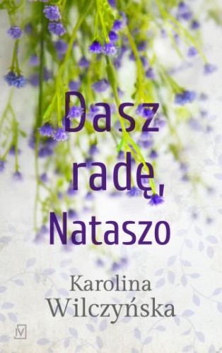 Dasz radę nataszo wyd. 2, Karolina Wilczyńska