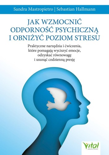 Jak wzmocnić odporność psychiczną i obniżyć...