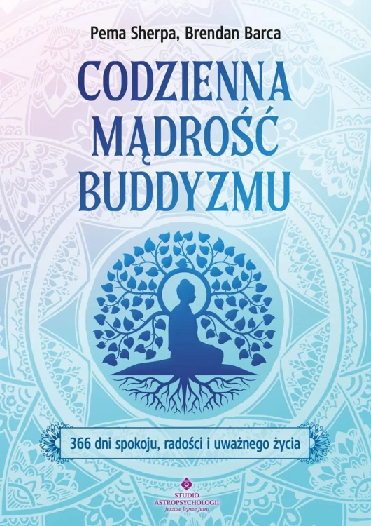 Codzienna mądrość buddyzmu. 366 dni spokoju,...