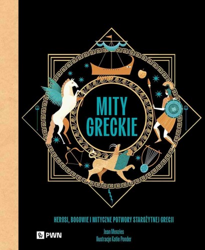 Mity greckie. Herosi, bogowie i mityczne...