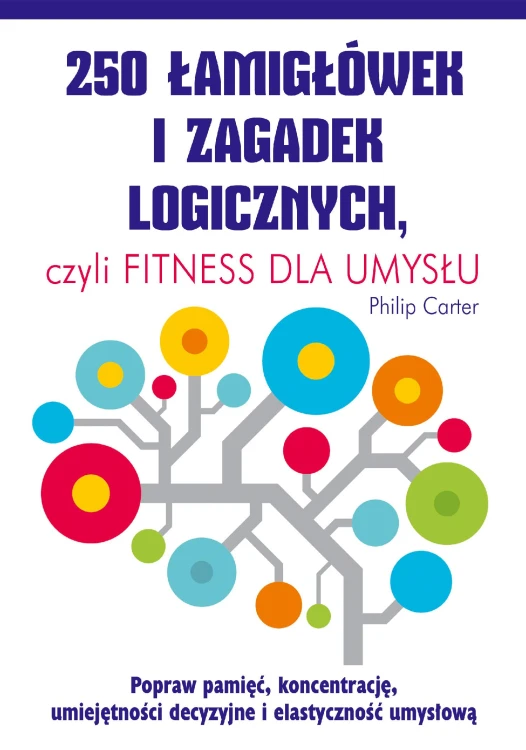 250 łamigłówek i zagadek logicznych czyli...