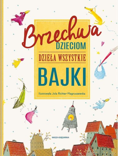 Bajki. Brzechwa dzieciom. Dzieła wszystkie...