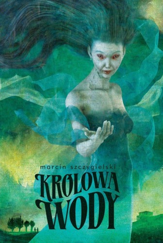 Królowa wody, Marcin Szczygielski
