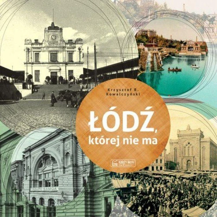 Łódź, której nie ma, Krzysztof Rafał Kowalczyński