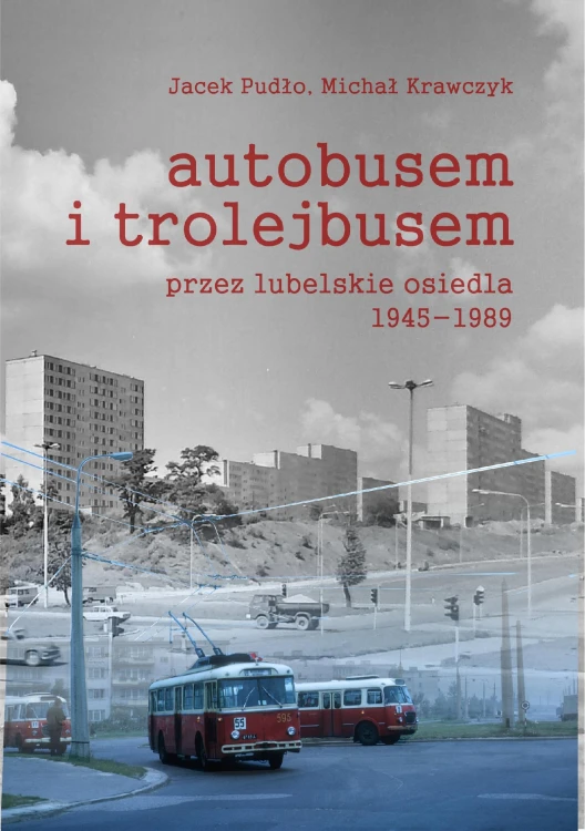 Autobusem i trolejbusem przez lubelskie...
