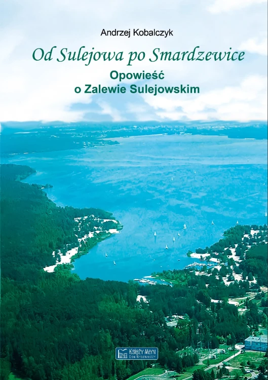 Od Sulejowa po Smardzewice. Opowieść o Zalewie...