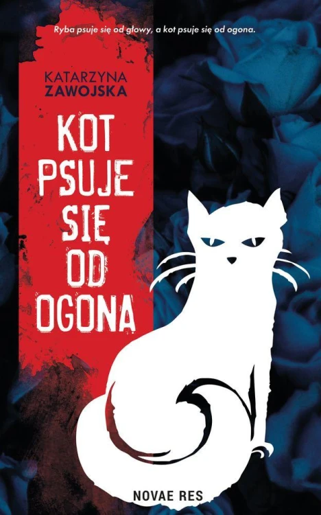 Kot psuje się od ogona, Katarzyna Zawojska