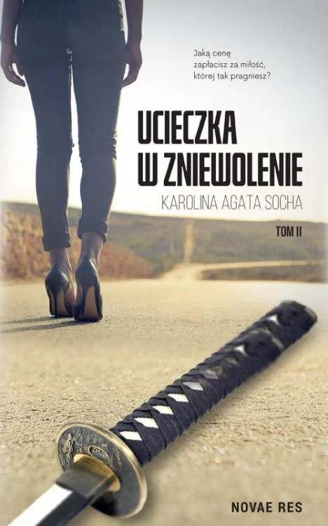 Ucieczka w zniewolenie Tom 2, Karolina Agata Socha