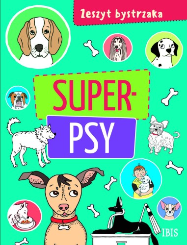 Super psy. Zeszyt bystrzaka, Opracowanie zbiorowe