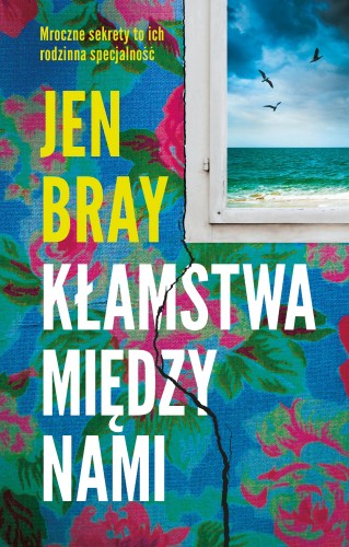 Kłamstwa między nami, Jennifer Bray