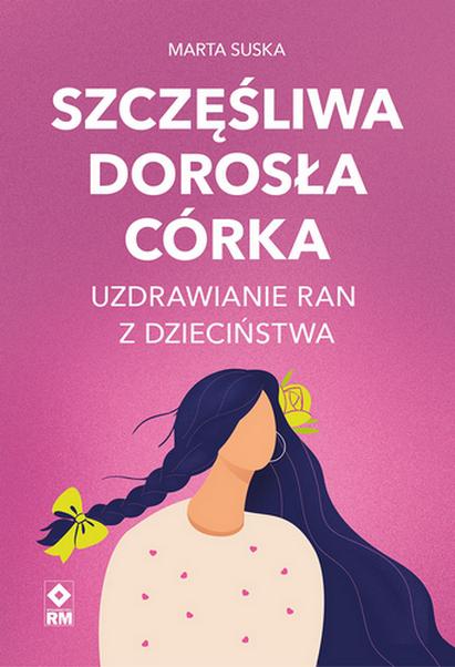 Szczęśliwa dorosła córka Uzdrawianie ran z...