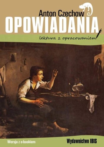 Opowiadania lektura z opracowaniem, Anton Czechow