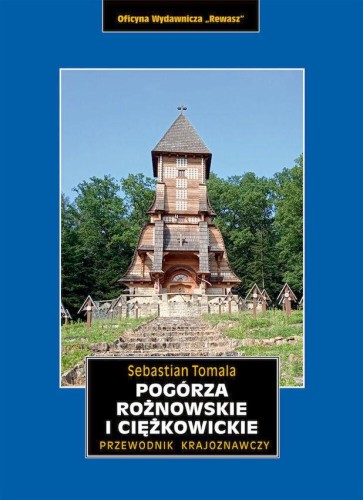 Pogórza Rożnowskie i Ciężkowickie. Przewodnik...