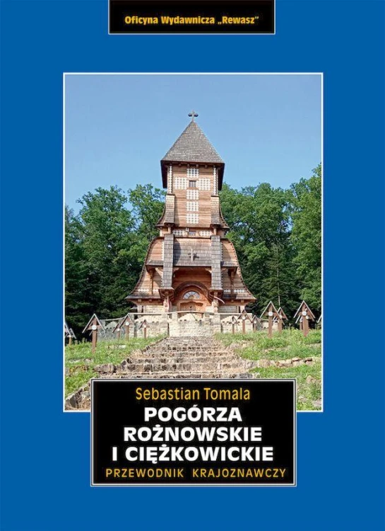 Pogórza Rożnowskie i Ciężkowickie. Przewodnik...