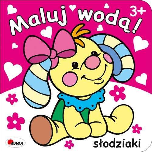 Słodziaki. Maluj wodą!, Opracowanie zbiorowe