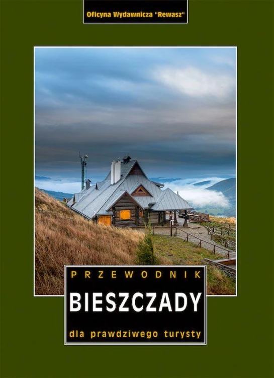 Bieszczady. Przewodnik dla prawdziwego turysty...