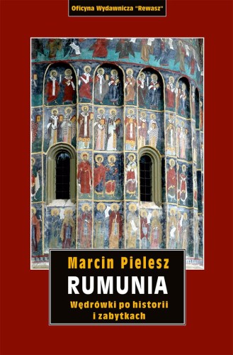 Rumunia. Wędrówki po historii i zabytkach wyd. 2