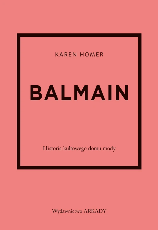 Balmain. Historia kultowego domu mody....
