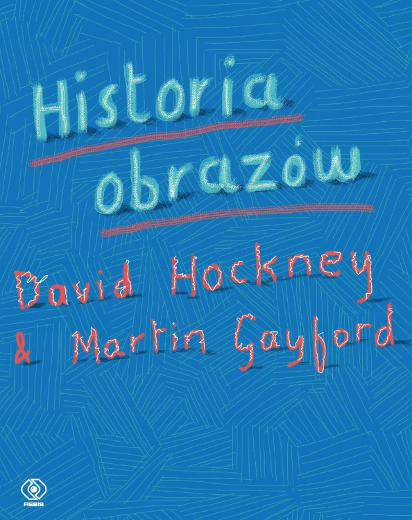 Historia obrazów, David Hockney,Martin Gayford