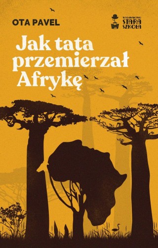 Jak tata przemierzał Afrykę, Ota Pavel