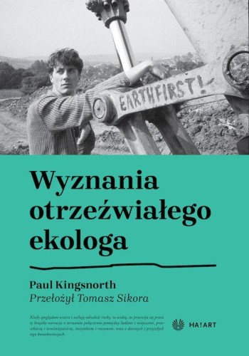 Wyznania otrzeźwiałego ekologa, Paul Kingsnorth