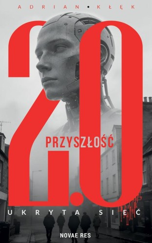 Przyszłość 2.0. Ukryta sieć, Adrian Kłęk