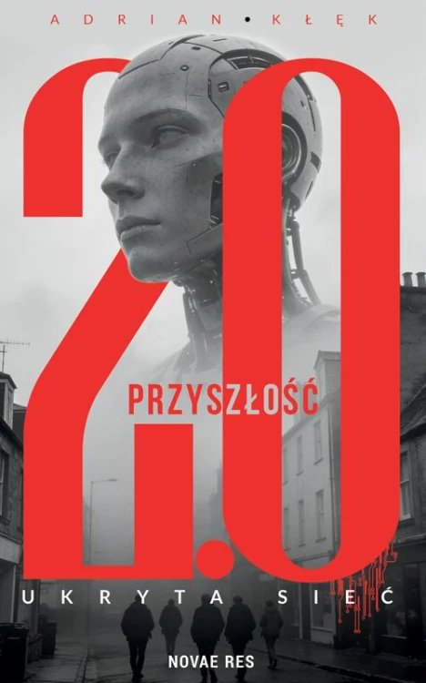 Przyszłość 2.0. Ukryta sieć, Adrian Kłęk