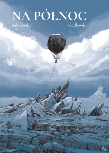 Na Północ, Marcin Bałczewski,Łukasz Godlewski