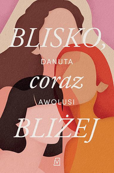 Blisko, coraz bliżej, Danuta Awolusi
