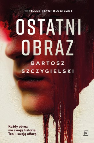 Ostatni obraz, Bartosz Szczygielski