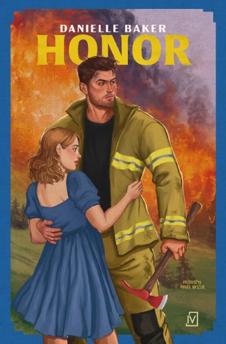 Honor. Sky Ridge Hotshots, Danielle Baker