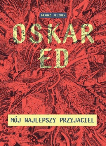 Oskar Ed. Mój najlepszy przyjaciel, Branko Jelinek