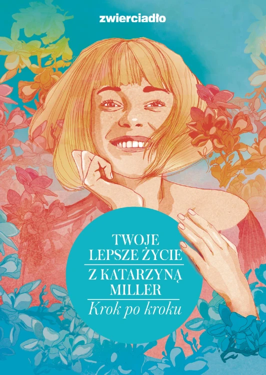 Twoje lepsze życie z Katarzyną Miller. Krok po...