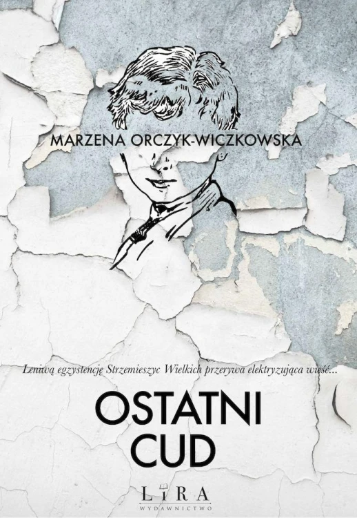 Ostatni cud, Marzena Orczyk-Wiczkowska