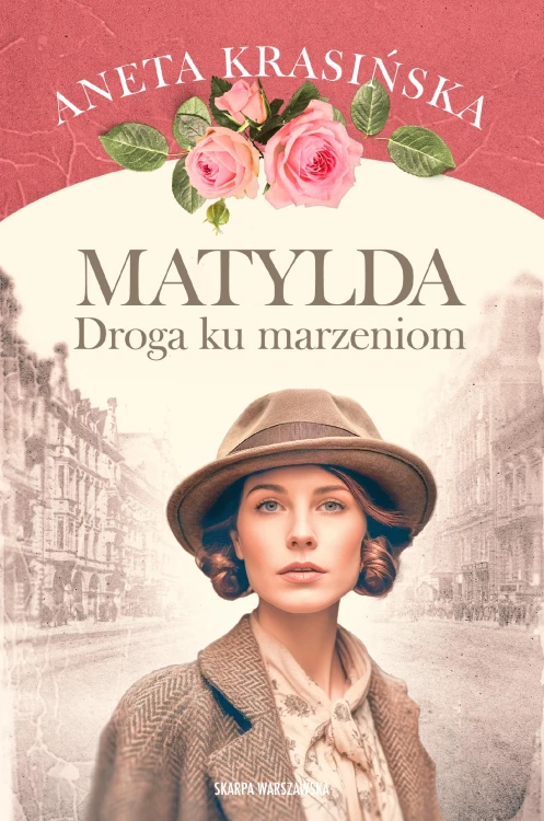 Matylda. Droga ku marzeniom, Aneta Krasińska