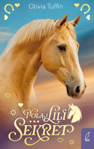 Sekret. Pola i Lili. Tom 2, Olivia Tuffin