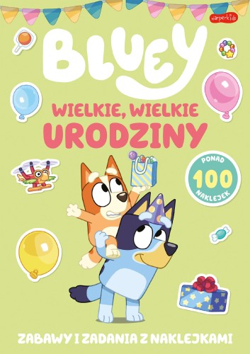 Wielkie, wielkie urodziny. Bluey. Zabawy i...