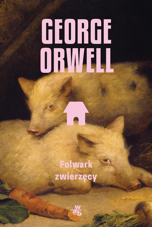 Folwark zwierzęcy, George Orwell