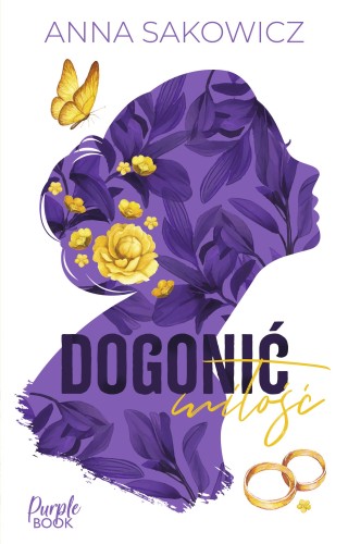 Dogonić miłość. Plan Agaty, Anna Sakowicz