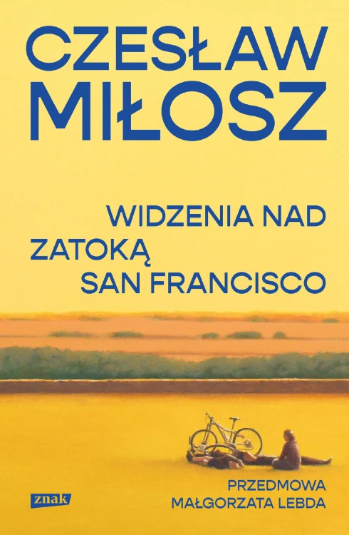 Widzenia nad Zatoką San Francisco, Czesław Miłosz