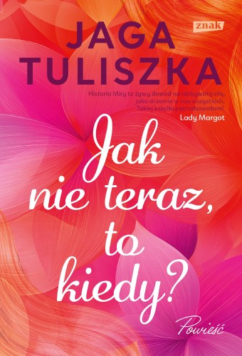 Jak nie teraz, to kiedy?, Jaga Tuliszka