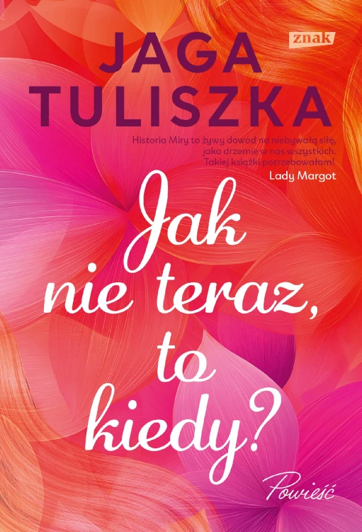 Jak nie teraz, to kiedy?, Jaga Tuliszka