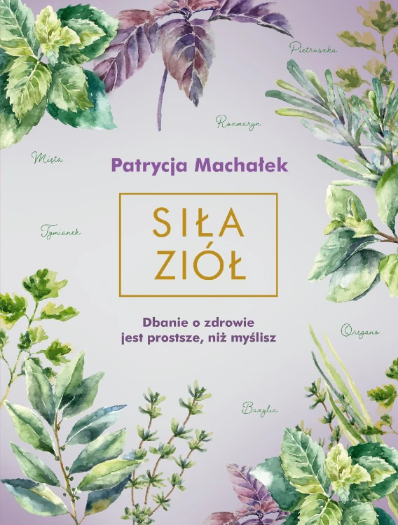 Siła ziół wyd. 2026, Patrycja Machałek