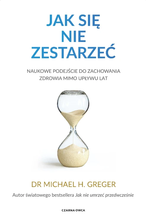 Jak się nie zestarzeć. Naukowe podejście do...