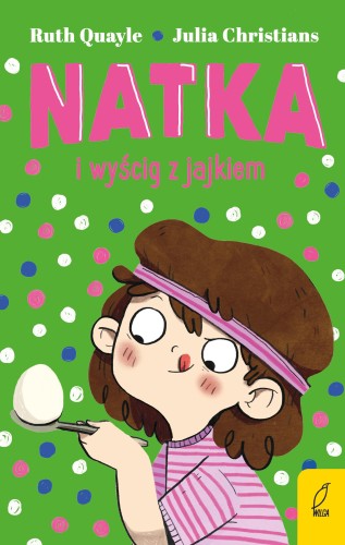 Natka i wyścig z jajkiem. Tom 4, Ruth Quayle