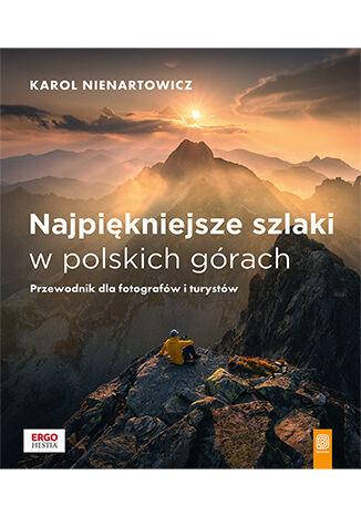 Najpiękniejsze szlaki w polskich górach....
