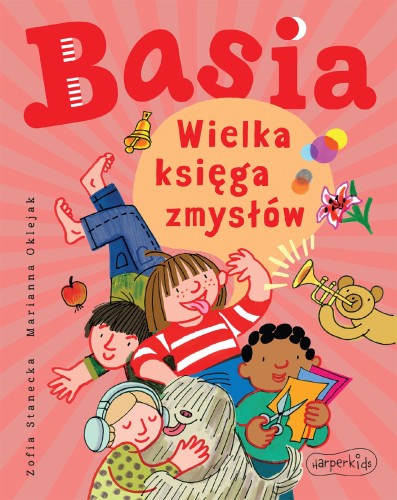 Wielka księga zmysłów. Basia, Zofia Stanecka