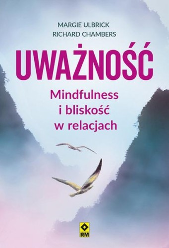 Uważność Mindfulness i bliskość w relacjach