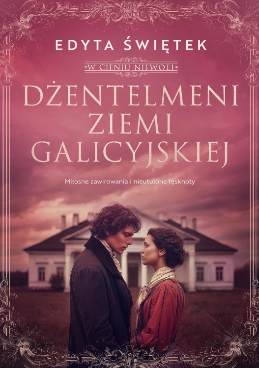 Dżentelmeni ziemi galicyjskiej. Miłosne...